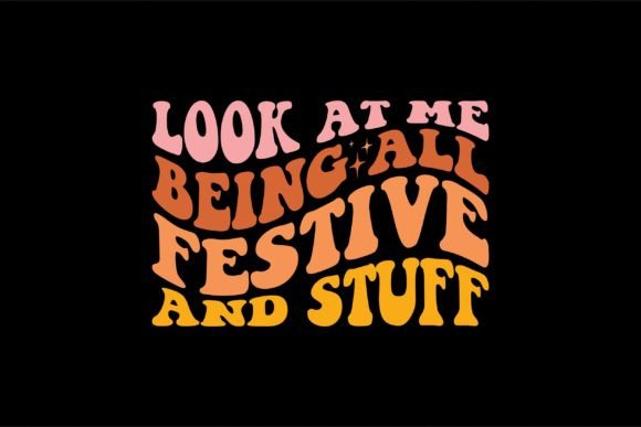 Being Festive and Stuff Graphics for Crafts