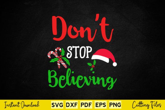 Don’t Stop Believing Christmas Svg for Crafts and Graphics