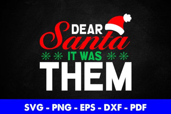 Free Dear Santa It Was Them Christmas Graphics for Crafts