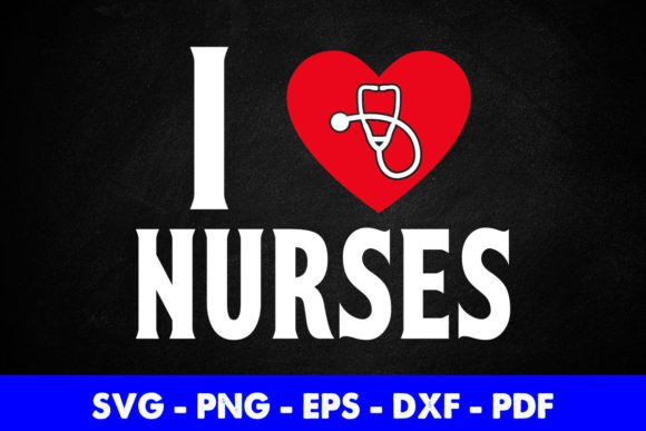 Free I Love My Nurses With Heart Graphics for Crafts
