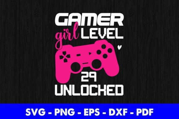Gamer Girl Level 29 Unlocked Graphics for Crafts