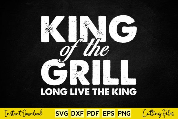 King of the Grill Graphics for Crafts