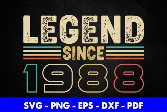 Legend Since 1988 Birthday T-Shirt Graphics for Crafts