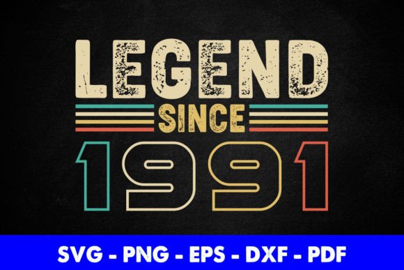 Legend Since 1991 Birthday T-Shirt Graphics for Crafts