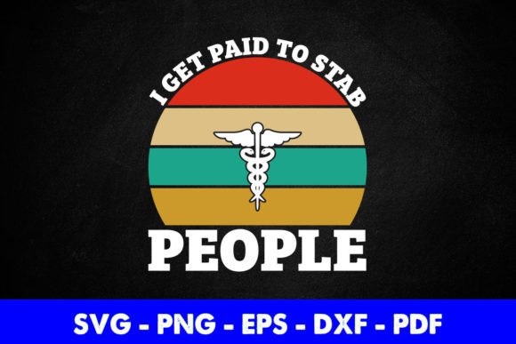 Vintage I Get Paid to Stab People Nurse Graphics for Crafts